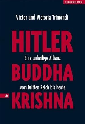 Bild des Verkufers fr Hitler, Buddha, Krishna - eine unheilige Allianz vom Dritten Reich bis heute. zum Verkauf von Die Wortfreunde - Antiquariat Wirthwein Matthias Wirthwein