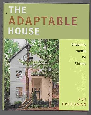 Imagen del vendedor de The Adaptable House Designing Homes for Change a la venta por Riverwash Books (IOBA)