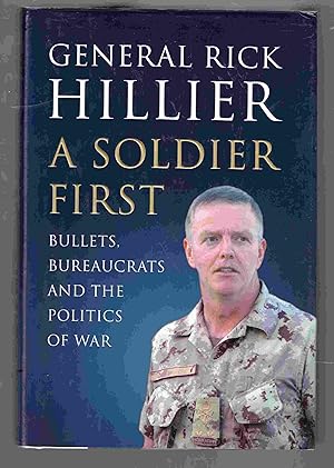 Bild des Verkufers fr A Soldier First Bullets, Bureaucrats and the Politics of War zum Verkauf von Riverwash Books (IOBA)