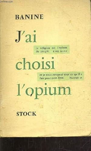 Imagen del vendedor de J'AI CHOISI L'OPIUM. a la venta por Le-Livre