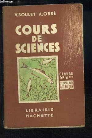 Image du vendeur pour Cours de Sciences. Classe de 6me, 3me fascicule : Botanique mis en vente par Le-Livre