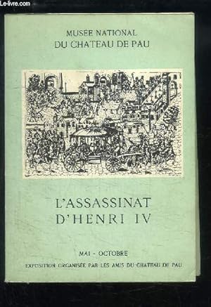 Image du vendeur pour L'Assassinat d'Henri IV. Catalogue et notices biographiques et gnalogiques. mis en vente par Le-Livre