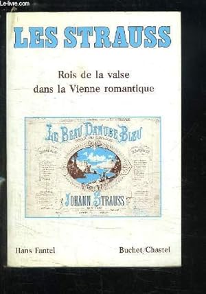 Bild des Verkufers fr Les Strauss. Rois de la valse dans la Vienne romantique. zum Verkauf von Le-Livre