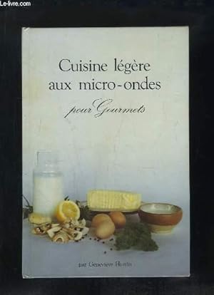 Seller image for CUISINE LEGERE AUX MICRO ONDES POUR GOURMETS. for sale by Le-Livre