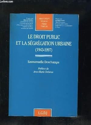 Seller image for LE DROIT PUBLIC ET LA SEGREGATION URBAINE 1943 - 1997. for sale by Le-Livre