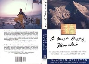 Seller image for A Most Hostile Mountain: Re-creating the Duke of Abruzzi s Historic Expedition on Alaska s Mount St. Elias for sale by Top of the World Books, LLC