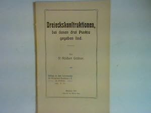 Bild des Verkufers fr Wollstein: Dreieckskonstruktionen bei denen drei Punkte gegeben sind. Beilage zum Jahresbericht der Knigl. Realschule zu Wollstein zum Verkauf von books4less (Versandantiquariat Petra Gros GmbH & Co. KG)