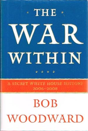 Image du vendeur pour The War Within: A Secret White House History 2006-2008 mis en vente par Round Table Books, LLC
