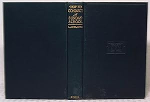 Imagen del vendedor de How To Conduct A Sunday School or Twenty Eight Years A Superintendent a la venta por you little dickens