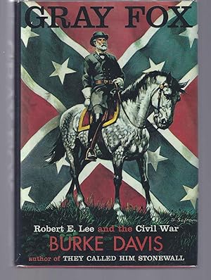 GRAY FOX: Robert E. Lee and the Civil War