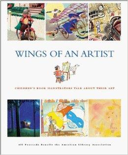 Bild des Verkufers fr Wings of an Artist: Children's Book Illustrators Talk About Their Art zum Verkauf von E. M. Maurice Books, ABAA
