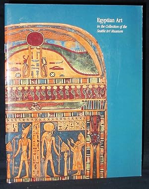 Seller image for Egyptian Art in the Collection of the Seattle Art Museum for sale by Exquisite Corpse Booksellers