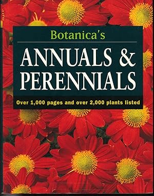 Immagine del venditore per Botanica's annuals & perennials : over 1000 pages & over 2000 plants listed. venduto da Joseph Valles - Books