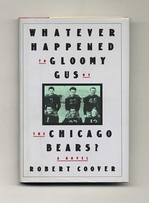 Imagen del vendedor de Whatever Happened To Gloomy Gus Of The Chicago Bears? - 1st Edition/1st Printing a la venta por Books Tell You Why  -  ABAA/ILAB