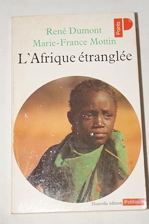 Imagen del vendedor de L'AFRIQUE ETRANGLEE-ZAMBIE-TANZANIE-SENEGAL-COTE D'IVOIRE-GUINEE BISSAU-CAP VERT a la venta por Librairie RAIMOND