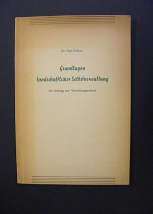 Seller image for Grundlagen landschaftlicher Selbstverwaltung - ein Beitrag zur Verwaltungsreform for sale by Antiquariat Strter