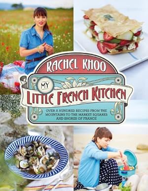 Seller image for My Little French Kitchen : Over 100 recipes from the mountains, market squares and shores of France for sale by AHA-BUCH GmbH