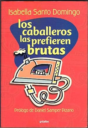 Seller image for LOS CABALLEROS LAS PREFIEREN BRUTAS. for sale by Asilo del libro