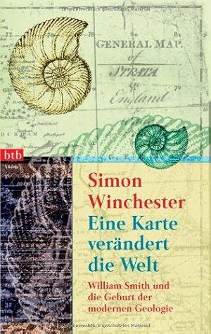 Eine Karte verändert die Welt: William Smith und die Geburt der modernen Geologie.