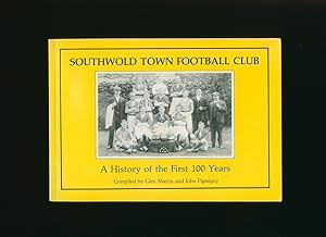 Bild des Verkufers fr Southwold Town Football Club; A History of the First 100 Years zum Verkauf von Little Stour Books PBFA Member