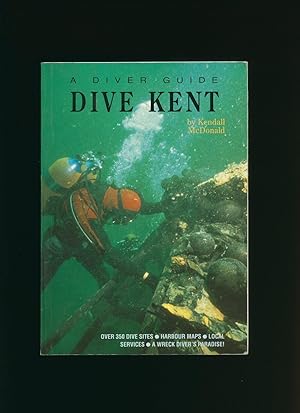 Seller image for Dive Kent [A Diver Guide] for sale by Little Stour Books PBFA Member