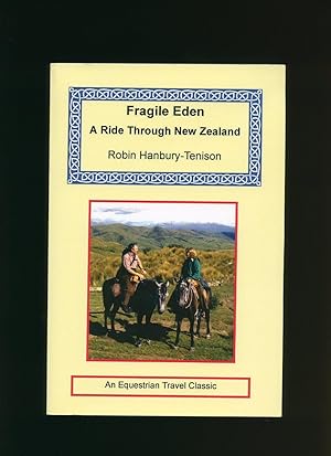 Seller image for Fragile Eden; A Ride through New Zealand [An Equestrian Travel Classic] Signed for sale by Little Stour Books PBFA Member