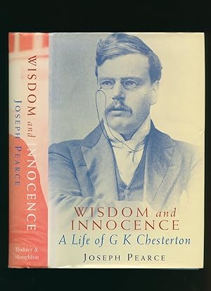 Seller image for Wisdom and Innocence; A Life of G. K. Chesterton for sale by Little Stour Books PBFA Member