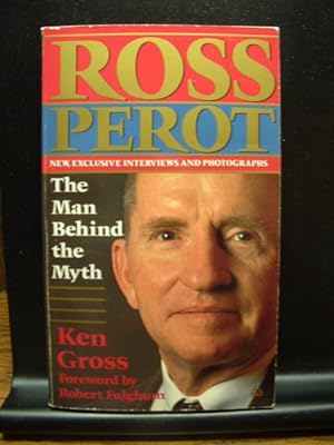 Seller image for ROSS PEROT: THE MAN BEHIND THE MYTH for sale by The Book Abyss