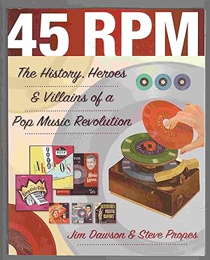 Bild des Verkufers fr 45 Rpm The History, Heroes & Villains of a Pop Music Revolution zum Verkauf von Riverwash Books (IOBA)