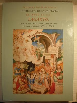 Image du vendeur pour Un rescate de la fantasa: el arte de los Lagarto, iluminadores novohispanos de los siglos XVI y XVII mis en vente par Librera Antonio Azorn