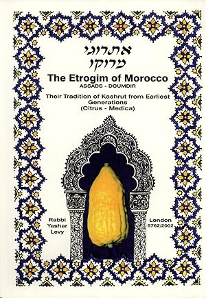 Seller image for The Etrogim of Morocco: Originating in Assads-Dumdir in the Region of Taroudant, Southern Morocco. Their Tradition of Kashrut From Earliest Generations (Citrus-Medica) for sale by Masalai Press