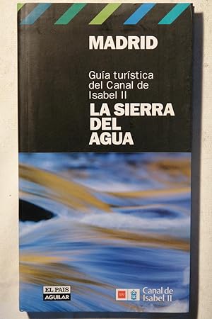 Imagen del vendedor de Gua turstica del Canal de Isabel Ii. La Sierra del agua a la venta por NOMBELA LIBROS USADOS