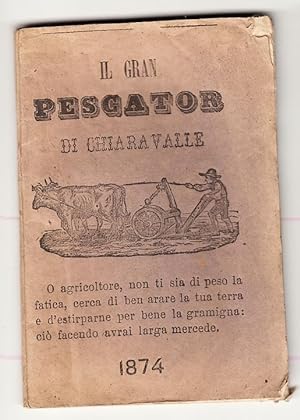 Il Gran Pescatore di Chiaravalle Anno 1874. Lunario interessantissimo Astronomo-Gabalistico e Cur...