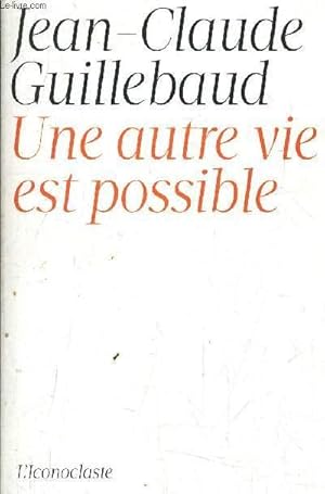 Image du vendeur pour UNE AUTRE VIE EST POSSIBLE - COMMENT RETROUVER L'ESPERANCE. mis en vente par Le-Livre