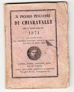 Il Piccolo Pescatore di Chiaravalle Anno 1871. Almanacco Universale con ALCUNI CENNI SUL TERRIBIL...