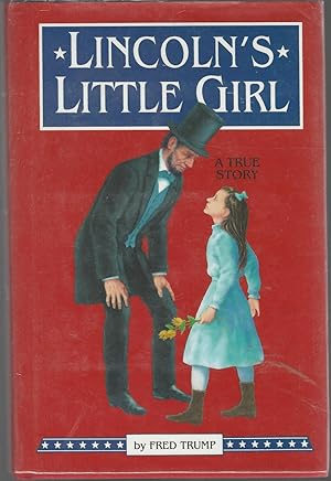 Immagine del venditore per Lincoln's Little Girl, A True Story venduto da Dorley House Books, Inc.