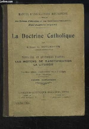 Imagen del vendedor de La Doctrine Catholique, 3me et 4me parties : Les Moyens de Sanctification, La Liturgie - Cours Suprieur. a la venta por Le-Livre