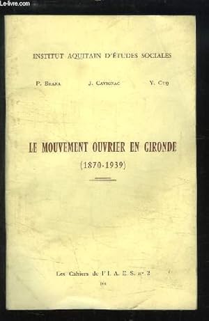 Bild des Verkufers fr Les Cahiers de l'I.A.E.S. N2 : Le Mouvement Ouvrier en Gironde (1870 - 1939) zum Verkauf von Le-Livre