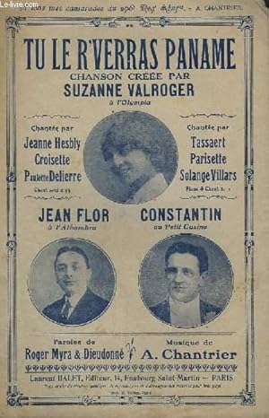 Seller image for TU LE R'VERRAS PANAME - CHANSON CREEE PAR SUZANNE VALROGER A L'OLYMPIA, JEAN FLOR A L'ALHAMBE ET CONSTANTIN AU PETIT CASINO. for sale by Le-Livre