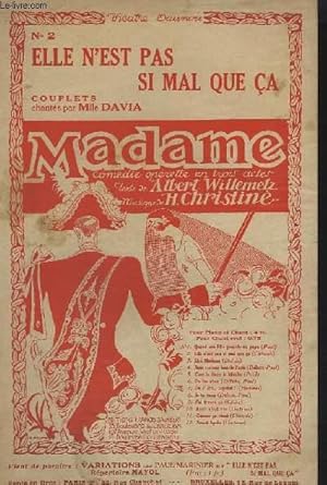 Seller image for ELLE N'EST PAS SI MAL QUE CA - COUPLETS DE L'OPERETTE "MADAME" - N2. for sale by Le-Livre