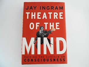 Image du vendeur pour Theatre of the Mind: Raising the Curtain on Consciousness (signed) mis en vente par Lindenlea Books