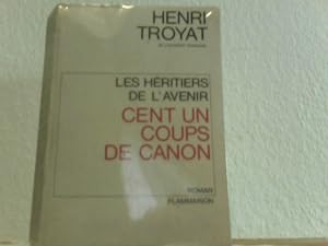 Les Héritiers de l'avenir : Cent un coups de canon.