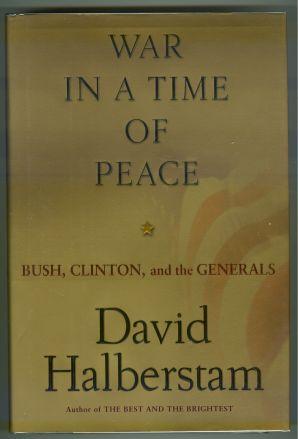 Seller image for WAR IN A TIME OF PEACE. BUSH, CLINTON, AND THE GENERALS for sale by REVERE BOOKS, abaa/ilab & ioba