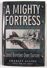 Seller image for A Mighty Fortress: Lead Bomber Over Europe for sale by Resource Books, LLC