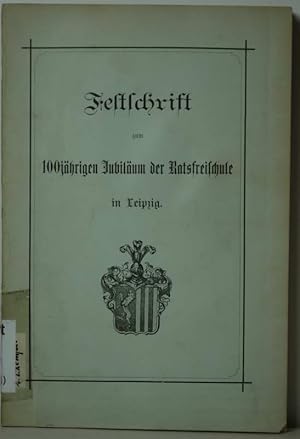 Geschichte des städtischen Volksschulwesens in Leipzig. Festschrift zum 100jährigen Jubiläum der ...