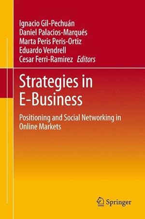 Imagen del vendedor de Strategies in E-Business : Positioning and Social Networking in Online Markets a la venta por AHA-BUCH GmbH