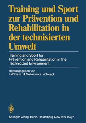 Bild des Verkufers fr Training und Sport zur Prvention und Rehabilitation in der technisierten Umwelt / Training and Sport for Prevention and Rehabilitation in the Technicized Environment : Deutscher Sportrztekongre Berlin, 27.29. September 1984 zum Verkauf von AHA-BUCH GmbH