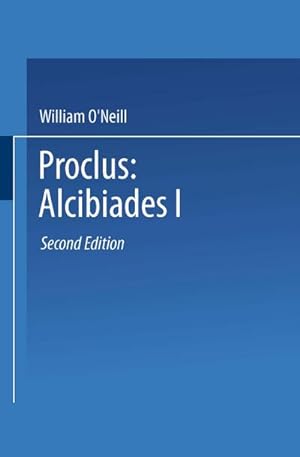 Bild des Verkufers fr Proclus: Alcibiades I : A Translation and Commentary zum Verkauf von AHA-BUCH GmbH