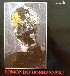 Seller image for Edmondo Dobrzanski Opere/werke/Works 1950-1988 for sale by Artful Dodger Books