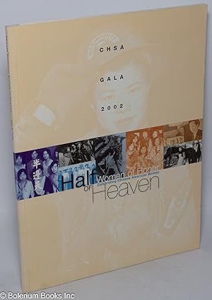 Seller image for CHSA Gala 2002: Half of Heaven. Women of honor: Celebrating Chinese American women for sale by Bolerium Books Inc.